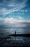 Shadow Work & Inner Child Healing (eBook, ePUB)
