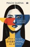 When You Give Everything All at Once (eBook, ePUB) When You Give Everything All at Once (eBook, ePUB)