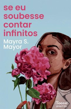 Se eu soubesse contar infinitos (eBook, ePUB) - Mayor, Mayra S.