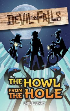 The Howl from the Hole (Devil Falls, #1) (eBook, ePUB) - Everhart, Chris