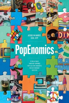 PopEnomics: 12 Relatable (and Not Boring) Pop Culture Insights for Retirement Success (eBook, ePUB) - Hurst, Jesse W