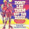 Don't Let Them Eat the Baby (eBook,... - Bild 1
