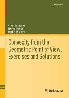Convexity from the Geometric Point of View: Exercises and Solutions (eBook, PDF) - Balestro, Vitor; Martini, Horst; Teixeira, Ralph