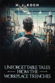 Unforgettable Tales from the Workplace Trenches (eBook, ePUB) Unforgettable Tales from the Workplace Trenches (eBook, ePUB)