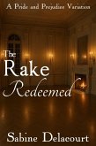 The Rake Redeemed: A Pride and Prejudice Variation (eBook, ePUB) The Rake Redeemed: A Pride and Prejudice Variation (eBook, ePUB)