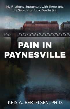 Cover Pain in Paynesville: My First-Hand Encounters with Terror and The Search for Jacob Wetterling (eBook, ePUB)