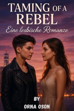 Taming of a Rebel: Eine lesbische Romanze (eBook, ePUB) Cover Taming of a Rebel: Eine lesbische Romanze (eBook, ePUB)