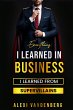 Everything I Learned in Business, I... - Bild 1