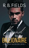 Bound by the Billionaire: A Steamy Enemies-to-Lovers Second-Chance Romance (Filthy Rich Bachelors, #7) (eBook, ePUB) Bound by the Billionaire: A Steamy Enemies-to-Lovers Second-Chance Romance (Filthy Rich Bachelors, #7) (eBook, ePUB)