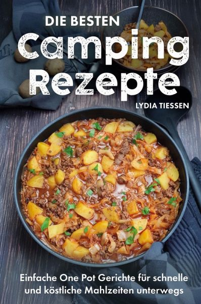 Die besten Campingrezepte