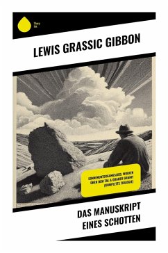Das Manuskript eines Schotten - Gibbon, Lewis Grassic