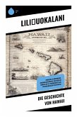 Die Geschichte von Hawaii Die Geschichte von Hawaii