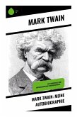 Mark Twain: Meine Autobiographie Mark Twain: Meine Autobiographie