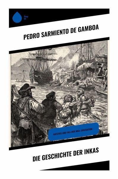 Die Geschichte der Inkas Die Geschichte der Inkas