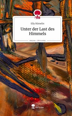 Cover Unter der Last des Himmels. Life is a Story - story.one