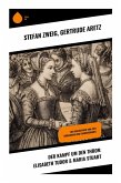 Der Kampf um den Thron: Elisabeth Tudor & Maria Stuart Der Kampf um den Thron: Elisabeth Tudor & Maria Stuart