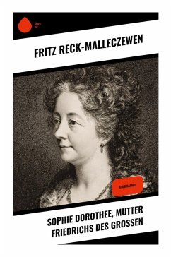 Cover Sophie Dorothee, Mutter Friedrichs des Großen