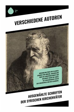 Ausgewählte Schriften der syrischen Kirchenväter - Aphrahat;von Edessa, Rabbula;von Ninive, Isaak Ausgewählte Schriften der syrischen Kirchenväter - Aphrahat;von Edessa, Rabbula;von Ninive, Isaak