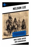 Drei Jahre unter den Comanchen Drei Jahre unter den Comanchen