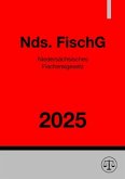 Niedersächsisches Fischereigesetz - Nds. FischG 2025
