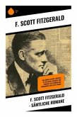 F. Scott Fitzgerald - Sämtliche Romane F. Scott Fitzgerald - Sämtliche Romane