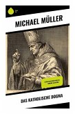 Das katholische Dogma