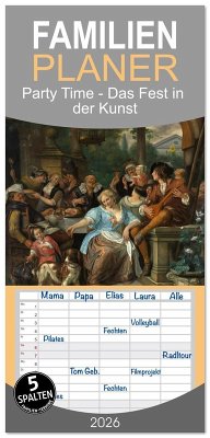 Cover Familienplaner 2026 - Party Time - Das Fest in der Kunst mit 5 Spalten (Wandkalender, 21 x 45 cm) CALVENDO