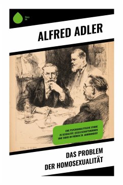 Das Problem der Homosexualität - Adler, Alfred