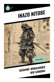 Bushid¿: Moralkodex der Samurai