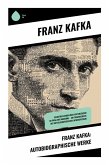 Franz Kafka: Autobiographische Werke