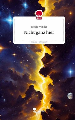 Cover Nicht ganz hier. Life is a Story - story.one