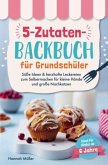 5-Zutaten-Backbuch für Grundschüler