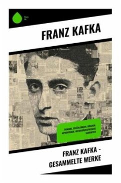 Franz Kafka - Gesammelte Werke - Kafka, Franz Franz Kafka - Gesammelte Werke - Kafka, Franz