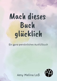 Mach dieses Buch glücklich Cover Mach dieses Buch glücklich
