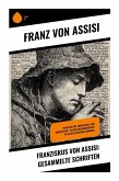 Franziskus von Assisi: Gesammelte Schriften