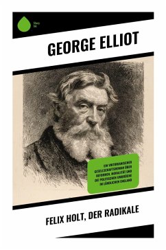 Felix Holt, der Radikale - Elliot, George