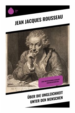 Über die Ungleichheit unter den Menschen - Rousseau, Jean Jacques Über die Ungleichheit unter den Menschen - Rousseau, Jean Jacques