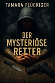 Der mysteriöse Retter (eBook, ePUB) Der mysteriöse Retter (eBook, ePUB)