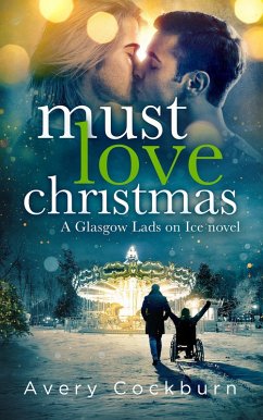 Must Love Christmas (Glasgow Lads on Ice, #2) (eBook, ePUB) Cover Must Love Christmas (Glasgow Lads on Ice, #2) (eBook, ePUB)
