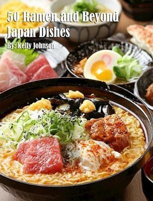 50 Ramen and Beyond Japan Dishes (eBook, ePUB) 50 Ramen and Beyond Japan Dishes (eBook, ePUB)