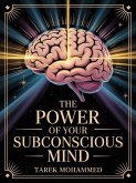 The Power of Your New Subconscious Mind Rewire Your Inner World to Create the Life You Desire (eBook, ePUB) The Power of Your New Subconscious Mind Rewire Your Inner World to Create the Life You Desire (eBook, ePUB)