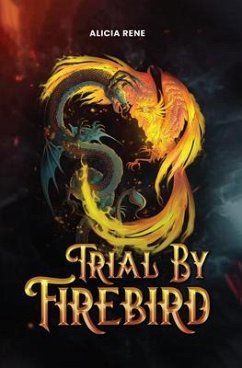 Trial By Firebird (eBook, ePUB) - Rene, Alicia