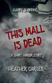 This Mall is Dead: A Short Horror Story (eBook, ePUB)