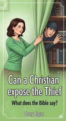 Cover Can a Christian expose the Thief: What does the Bible say? (eBook, ePUB)