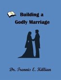 Building a Godly Marriage (eBook, ePUB) Building a Godly Marriage (eBook, ePUB)