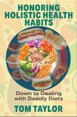 Honoring Holistic Health Habits (eBook, ePUB) Honoring Holistic Health Habits (eBook, ePUB)