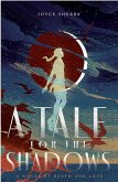 A Tale for the Shadows: a Novel of Death and Love (eBook, ePUB) A Tale for the Shadows: a Novel of Death and Love (eBook, ePUB)