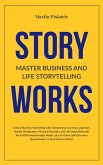 Story Works: Master Business and Life Storytelling (eBook, ePUB)