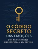 O Código Secreto das Emoções (eBook, ePUB) O Código Secreto das Emoções (eBook, ePUB)