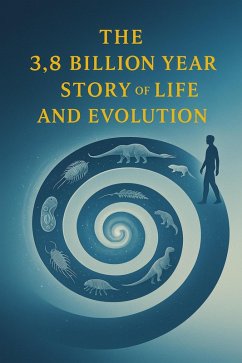 The 3.8 Billion Year Story of Life and Evolution (eBook, ePUB) - Callan, Ylia